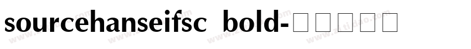 sourcehanseifsc bold字体转换